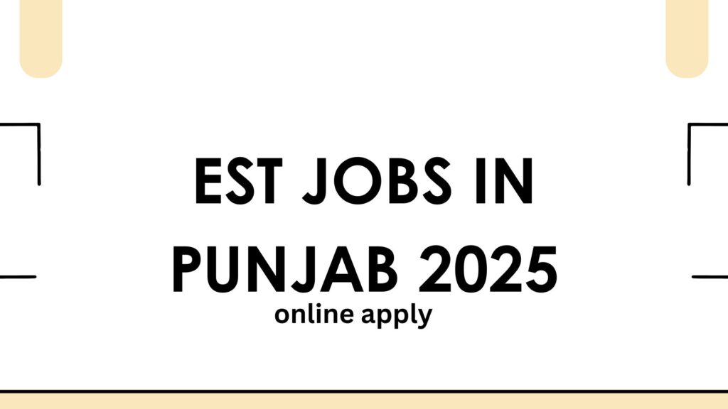 EST Jobs in Punjab 2025