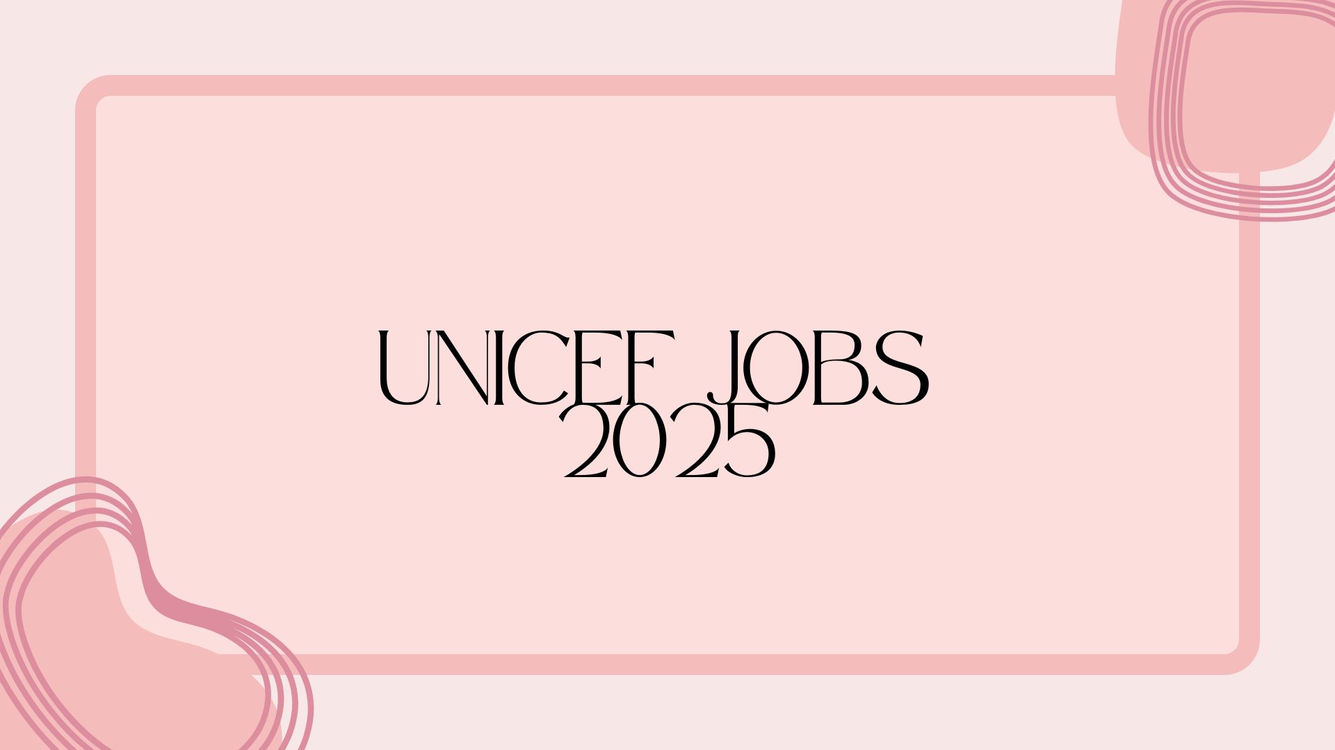unicef jobs 2025