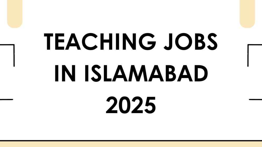 Teaching Jobs in Islamabad 2025
